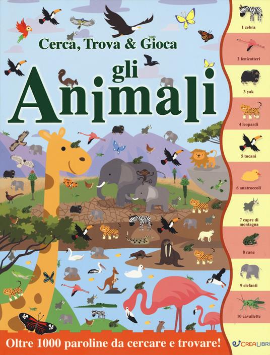 Gli animali. Cerca, trova & gioca. Ediz. a colori - Dan Crisp - copertina