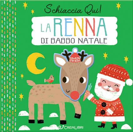 La renna di Natale. Schiaccia qui! Ediz. a colori - copertina