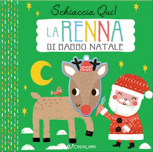 La renna di Natale. Schiaccia qui! Ediz. a colori - copertina