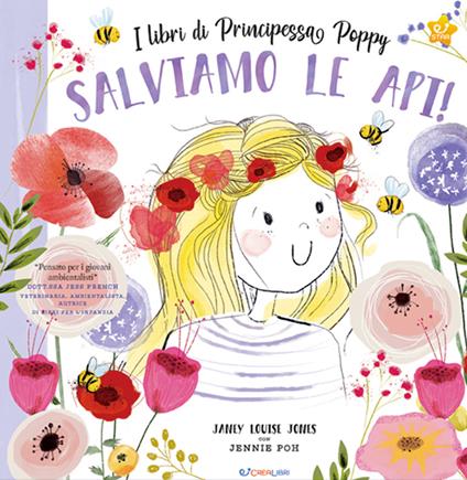 Salviamo le api! I libri di principessa Poppy. Ediz. a colori - Janey Louise Jones - copertina