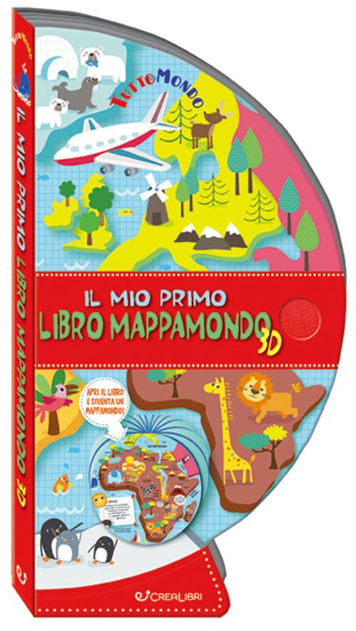 Il mio primo libro mappamondo 3D. Tuttomondo. Ediz. a colori - copertina