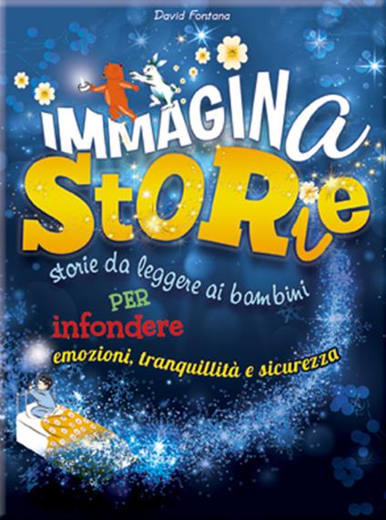 Immaginastorie. Storie da leggere ai bambini per infondere emozioni, tranquillità e sicurezza. Ediz. illustrata - copertina