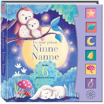 Le mie prime ninne nanne. Schiaccia e ascolta. Ediz. a colori - copertina