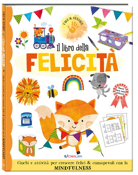 Il libro della felicità. Fare & pensare. Ediz. a colori - copertina