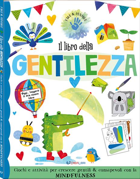 Il libro della gentilezza. Fare & pensare. Ediz. a colori - copertina