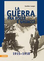 La guerra fra rocce e ghiacci 1915-1918