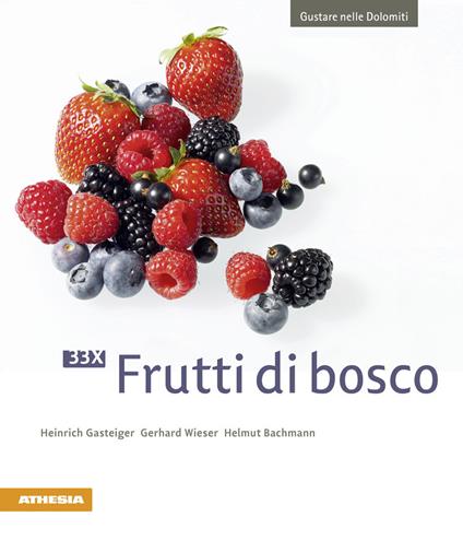 33 x Frutti di bosco - Heinrich Gasteiger,Gerhard Wieser,Helmut Bachmann - copertina