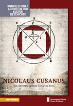 Nicolaus Cusanus. Ein unverstandenes Genie in Tirol