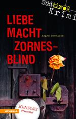 Liebe macht zornesblind. Südtirol-Krimi band. Vol. 2