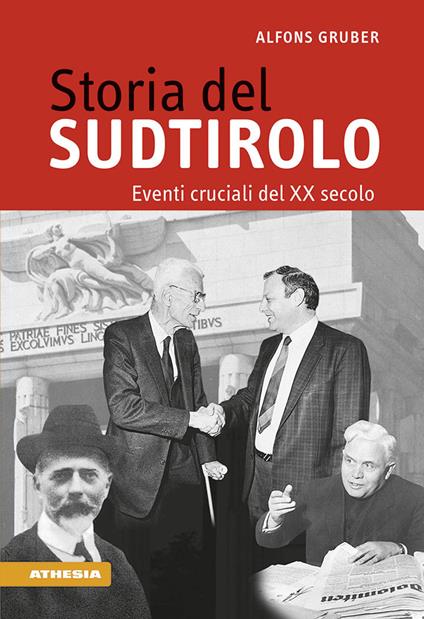 Storia del Sudtirolo. Eventi cruciali del XX secolo - Alfons Gruber - copertina