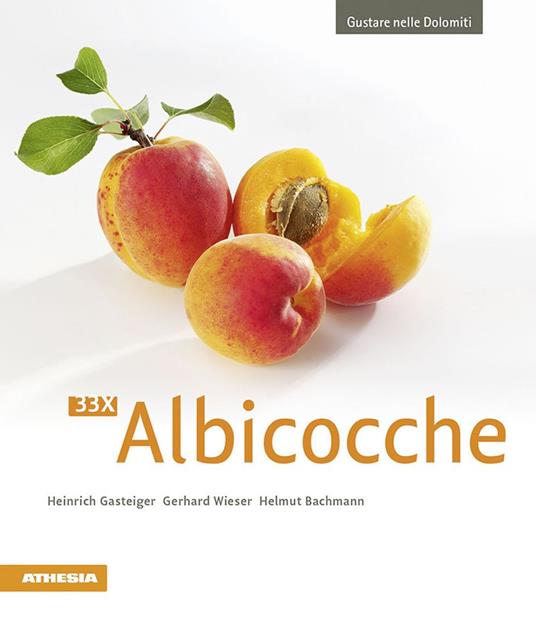 33 x Albicocche - Heinrich Gasteiger,Gerhard Wieser,Helmut Bachmann - copertina