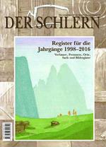 Der Schlern. Monatszeitschrift für Südtiroler Landeskunde. Register für die Jahrgänge 1998-2016