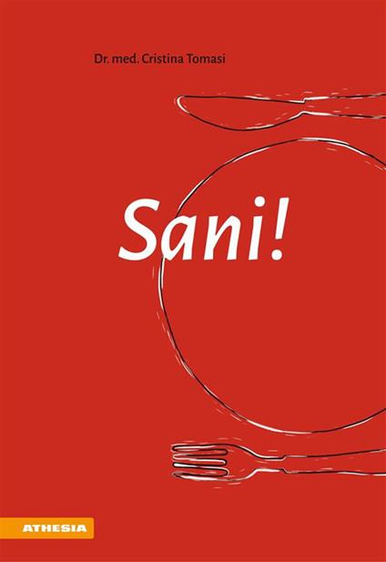 Sani! Come il cibo influenza la nostra salute - Cristina Tomasi - ebook