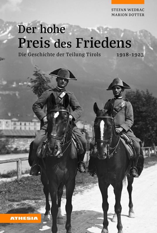 Der hohe Preis des Friedens. Die Geschichte der Teilung Tirols 1918-1923 - Stefan Wedrac,Marion Dotter - copertina