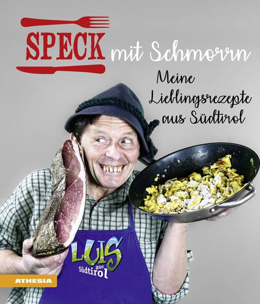 Speck mit Schmorrn. Meine Lieblingsrezepte aus Südtirol - Heinrich Gasteiger,Gerhard Wieser,Helmut Bachmann - copertina