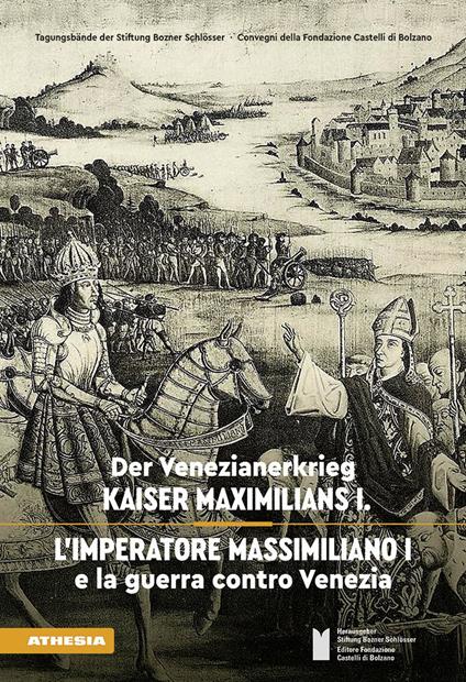 L'imperatore Massimiliano I e la guerra contro Venezia. Ediz. tedesca e italiana - copertina
