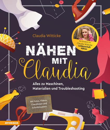 Nähen mit Claudia. Alles zu Maschinen, Materialien und Troubleshooting - Claudia Witticke - copertina