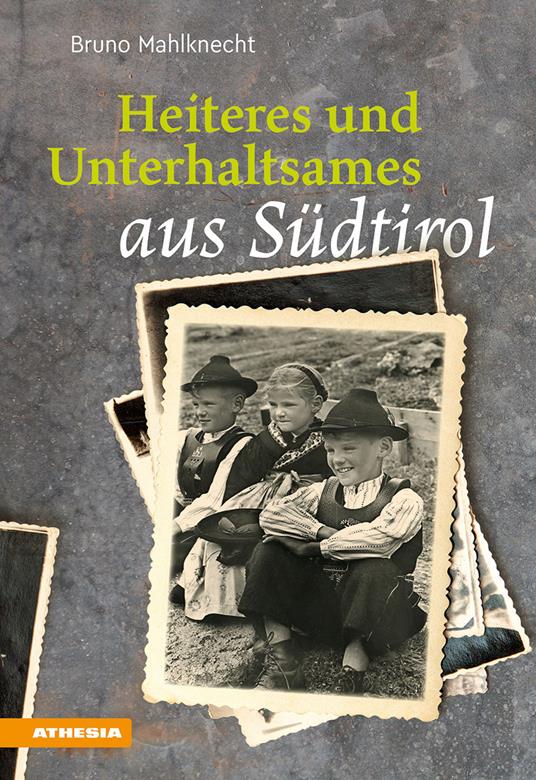 Heiteres und Unterhaltsames aus Südtirol - Bruno Mahlknecht - copertina