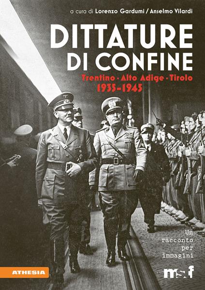Dittature di confine. Trentino, Alto Adige, Tirolo. 1935-1945 - copertina