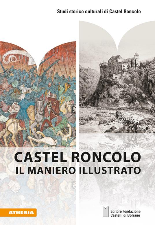 Castel Roncolo. Il maniero illustrato - Anja Grebe,Grossmann G. Ulrich,Florian Hofer - copertina