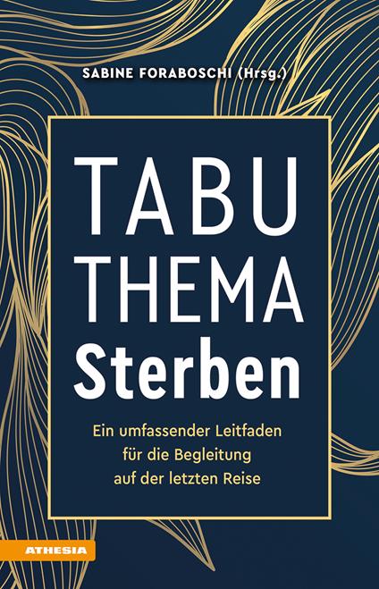 Tabuthema Sterben. Ein umfassender Leitfaden für die Begleitung auf der letzten Reise - copertina