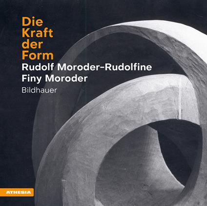 Die Kraft der Form - Rudolf Moroder-Rudolfine,Finy Moroder - copertina