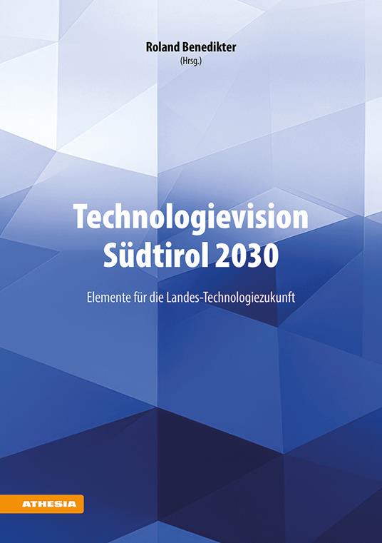 Technologievision Südtirol 2030. Elemente für die Landes-Technologiezukunft - copertina