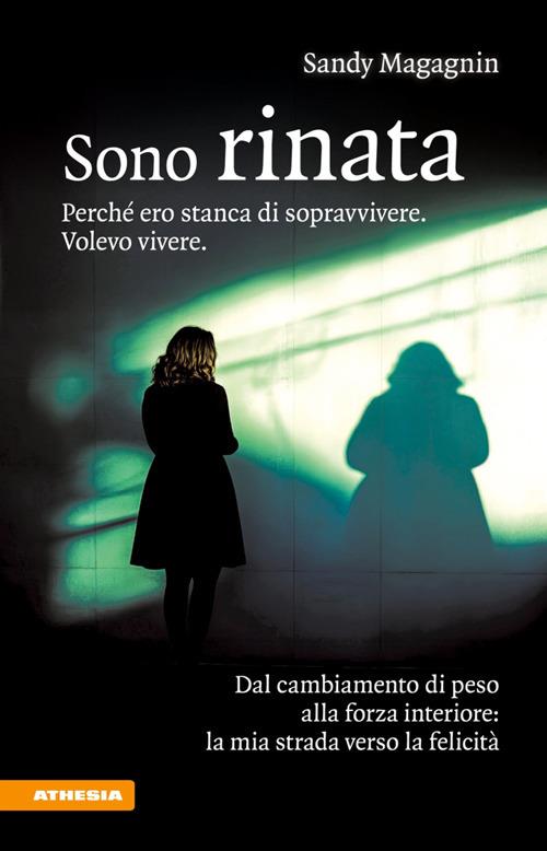 Sono rinata. Il racconto delle mie due vite - Sandy Magagnin - ebook