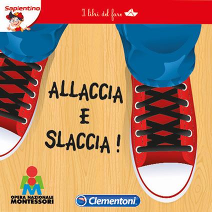 Allaccia e slaccia. I libri del fare. Ediz. illustrata - copertina