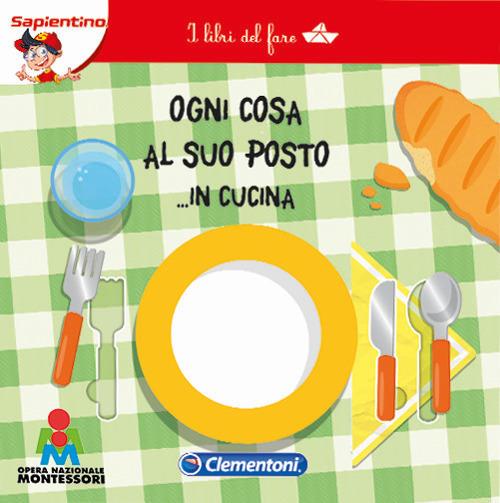 Ogni cosa al suo posto... in cucina. I libri del fare - copertina