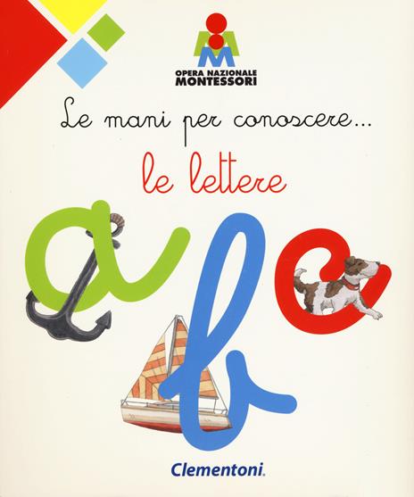 Le mani per conoscere... le lettere. Montessori. Ediz. a colori - copertina
