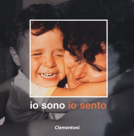 Io sono io sento. Ediz. a colori - copertina