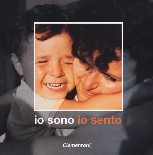 Io sono io sento. Ediz. a colori - copertina