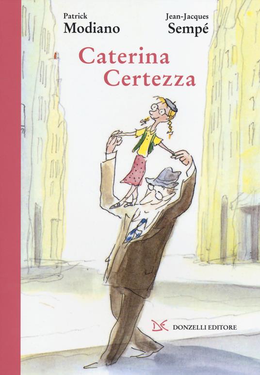 Caterina Certezza - Patrick Modiano,Jean-Jacques Sempé - copertina