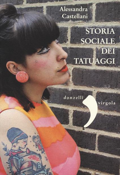Storia sociale dei tatuaggi - Alessandra Castellani - copertina