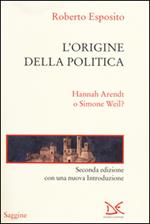 L' origine della politica. Hannah Arendt o Simone Weil?