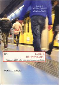 L' arte di spostarsi. Rapporto 2014 sulle migrazioni interne in Italia - copertina