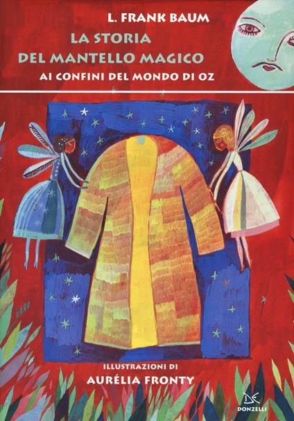 La storia del mantello magico. Ai confini del mondo di Oz - L. Frank Baum - copertina