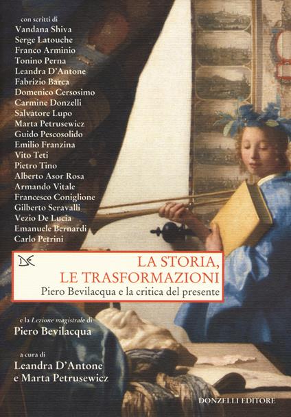 La storia, le trasformazioni. Piero Bevilacqua e la critica del presente - copertina