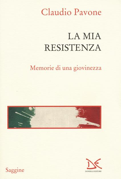 La mia Resistenza. Memorie di una giovinezza - Claudio Pavone - copertina