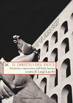 Il diritto del duce. Giustizia e repressione nell'Italia fascista