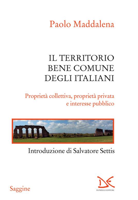 Il territorio, bene comune degli italiani. Proprietà collettiva, proprietà privata e interesse pubblico - Paolo Maddalena - ebook