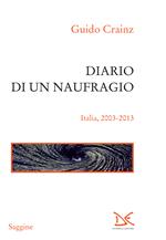 Diario di un naufragio. Italia 2003-2013