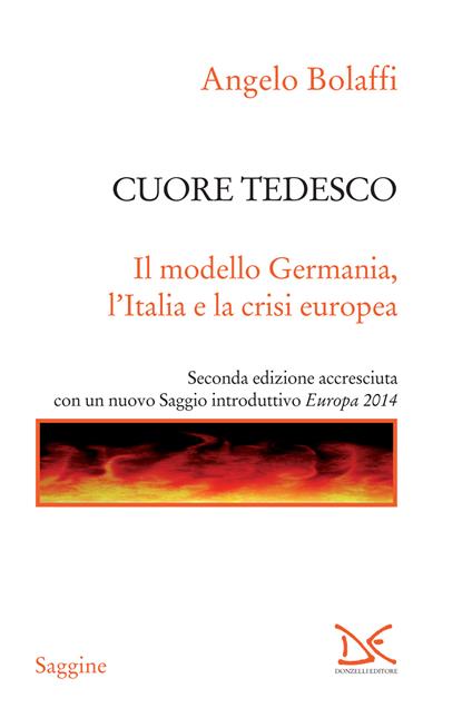 Cuore tedesco. Il modello Germania, l'Italia e la crisi europea - Angelo Bolaffi - ebook