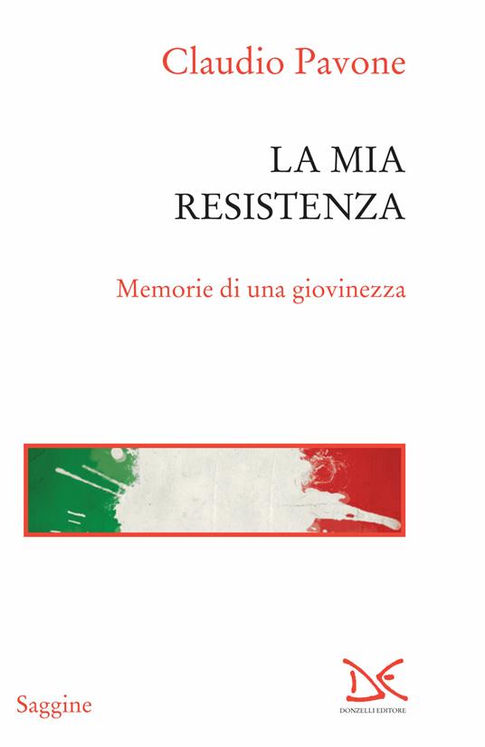 La mia Resistenza. Memorie di una giovinezza - Claudio Pavone - ebook
