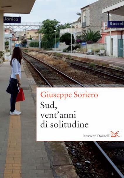 Sud, vent'anni di solitudine - Giuseppe Soriero - ebook