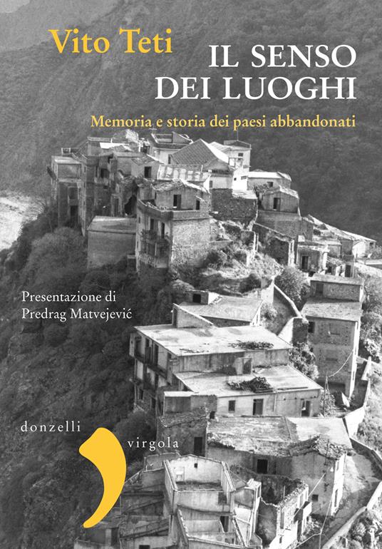 Il senso dei luoghi. Memoria e storia dei paesi abbandonati - Vito Teti - ebook