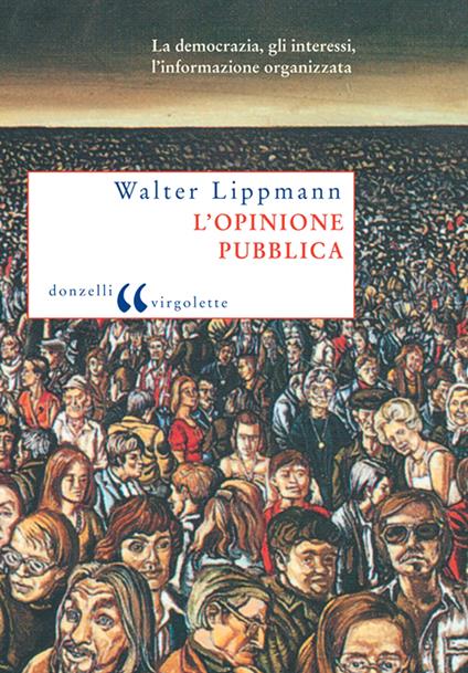 L' opinione pubblica - Walter Lippmann,Cesare Mannucci - ebook