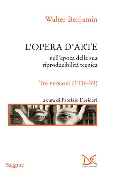 L' opera d'arte nell'epoca della sua riproducibilità tecnica. Tre versioni (1936-39) - Walter Benjamin,Fabrizio Desideri,Massimo Baldi - ebook