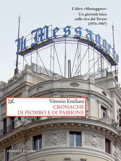 Cronache di piombo e di passione - Vittorio Emiliani - ebook